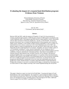 Evaluating the impact of a targeted land distribution program: Evidence from Vietnam Dwayne Benjamin, University of Toronto Loren Brandt, University of Toronto Brian McCaig, Australian National University Nguyen Le Hoa, 