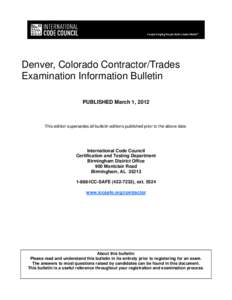 Denver, Colorado Contractor/Trades Examination Information Bulletin PUBLISHED March 1, 2012 This edition supersedes all bulletin editions published prior to the above date.