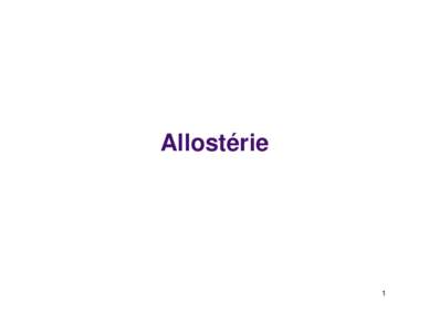 Allostérie  1 Allostérie (Réaction SDP) Une enzyme est allostérique si la fonction exprimant l’activité en