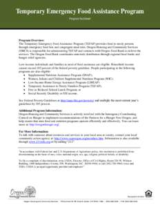 Temporary Emergency Food Assistance Program Program Factsheet Program Overview: The Temporary Emergency Food Assistance Program (TEFAP) provides food to needy persons through emergency food box and congregate meal sites.