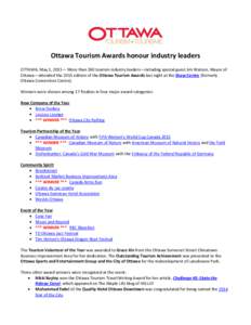 Ottawa Tourism Awards honour industry leaders OTTAWA, May 1, 2015— More than 260 tourism industry leaders—including special guest Jim Watson, Mayor of Ottawa—attended the 2015 edition of the Ottawa Tourism Awards l