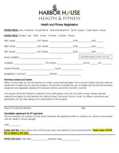 Health and Fitness Registration PLEASE CIRCLE: Type: Individual Couple/Family Senior/Student/AOS Senior Couple Coast Guard- Annual PLEASE CIRCLE: Duration: Day Week Month 3-Month 6-Month Annual FIRST NAME: ______________