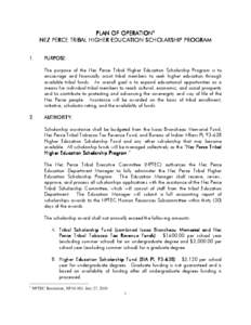 PLAN OF OPERATION1 NEZ PERCE TRIBAL HIGHER EDUCATION SCHOLARSHIP PROGRAM 1. PURPOSE: The purpose of the Nez Perce Tribal Higher Education Scholarship Program is to