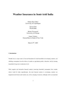 Weather Insurance in Semi-Arid India Helene Bie Lilleor University of Copenhagen Xavier Giné World Bank Robert Townsend
