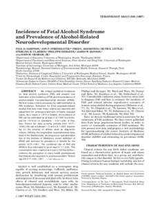 TERATOLOGY 56:317–Incidence of Fetal Alcohol Syndrome and Prevalence of Alcohol-Related Neurodevelopmental Disorder PAUL D. SAMPSON,1 ANN P. STREISSGUTH,2* FRED L. BOOKSTEIN,3 RUTH E. LITTLE,4