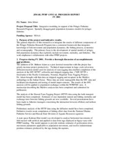 JIMAR, PFRP ANNUAL PROGRESS REPORT FY 2001 P.I. Name: John Sibert Project Proposal Title: Integrative modeling in support of the Pelagic Fisheries Research Program: Spatially disaggregated population dynamics models for 