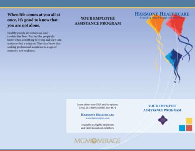 When life comes at you all at once, it’s good to know that you are not alone. YOUR EMPLOYEE ASSISTANCE PROGRAM