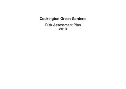 Cockington Green Gardens Risk Assessment Plan 2013 POTENTIAL HAZARDS AND RISK ASSESSMENTS Potential Risk Events