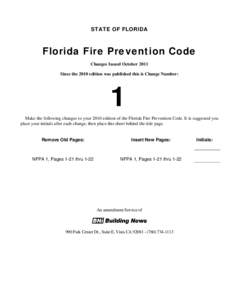 STATE OF FLORIDA  Florida Fire Prevention Code Changes Issued October 2011 Since the 2010 edition was published this is Change Number: