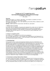 Verslag van de 12e vergadering van de Commissie Maatschappelijke Dialoog Nanotechnologie 27 april 2010, 15:00-17:00 uur STW, Utrecht Aanwezig: CieMDN: Peter Nijkamp (vz), Paul Borm, Wiebe Bijker, Inez de Beaufort en Gode