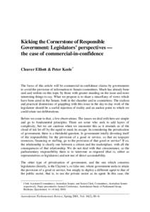 Kicking the Cornerstone of Responsible Government: Legislators’ perspectives — the case of commercial-in-confidence Cleaver Elliott & Peter Keele*  The focus of this article will be commercial-in-confidence claims by