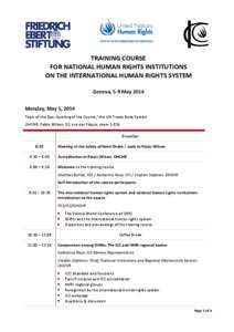 TRAINING COURSE FOR NATIONAL HUMAN RIGHTS INSTITUTIONS ON THE INTERNATIONAL HUMAN RIGHTS SYSTEM Geneva, 5-9 May 2014 Monday, May 5, 2014 Topic of the Day: Opening of the Course / the UN Treaty Body System