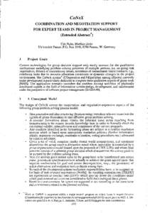 CoNeX COORDINATION AND NEGOTIATION SUPPORT FOR EXPERT TEAMS IN PROJECT MANAGEMENT (Extended Abstract *) Udo Hahn, Matthias Jarke Universitat Passau, P.O. Box 2540, 8390Passau, W. Germany