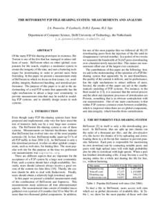 THE BITTORRENT P2P FILE-SHARING SYSTEM: MEASUREMENTS AND ANALYSIS J.A. Pouwelse, P. Garbacki, D.H.J. Epema, H.J. Sips Department of Computer Science, Delft University of Technology, the Netherlands l