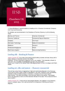 Chambers UKStone Buildings is recommended as a leading set for: Chancery Commercial, Company, Civil Fraud and Insolvency. Its members are recommended in the Chambers & Partners Directory in all the following are