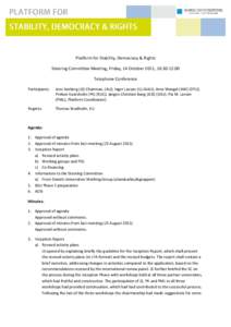 Platform for Stability, Democracy & Rights Steering Committee Meeting, Friday, 14 October 2011, Telephone Conference Participants:  Jens Seeberg (JS) Chairman, (AU); Inger Lassen (IL) (AAU); Arne Wangel (AW) 