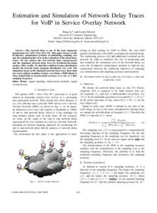 Estimation and Simulation of Network Delay Traces for VoIP in Service Overlay Network Hong Li* and Lorne Mason Electrical & Computer Engineering, McGill University, Montreal, Quebec H3A 2A7 Email: 