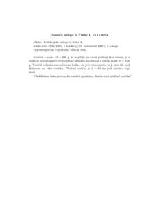 Domaˇ ca naloga iz Fizike I, zbirka: Kolokvijske naloge iz fizike 1: ˇsolsko leto, 1 kolokvij (25. november 1994), 4 naloga (spremenjeni so le podatki, slika je ista) Voziˇcek z maso M = 400 g, ki