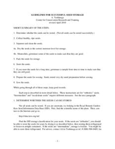 GUIDELINES FOR SUCCESSFUL SEED STORAGE A. Yoshinaga Center for Conservation Research and Training revised April 2010 SHORT SUMMARY OF THE STEPS: 1. Determine whether the seeds can be stored. (Not all seeds can be stored 