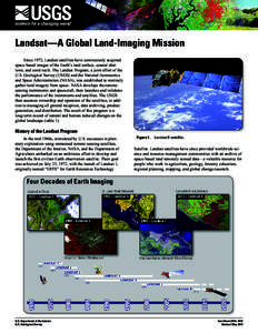Landsat—A Global Land-Imaging Mission Since 1972, Landsat satellites have continuously acquired space-based images of the Earth’s land surface, coastal shallows, and coral reefs. The Landsat Program, a joint effort o