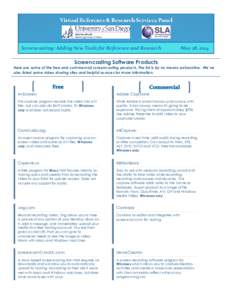 Screencasting: Adding New Tools for Reference and Research  May 28, 2014 Screencasting Software Products Here are some of the free and commercial screencasting products. The list is by no means exhaustive. We’ve