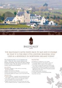 The Ballygally Castle dates back to 1625 and is unique in that it is the only 17th Century building still used as a residence in Northern Ireland today! This enchanting hotel is full of character and charm. There are man