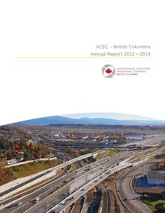 ACEC – British Columbia Annual Report 2013  2014 Table of Contents  Association Proﬁle . . . . . . . . . . . . . . . . . . . . . . . . . . . . . . . . . . . . . . . . . . . . . . . . . . . .