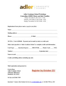 Adler Graduate School Workshop: Counseling ADHD Clients and their Families Friday, November 8, [removed]:15 - 9:30) Saturday, November 9, [removed]:00 - 4:30) Sunday, November 10, [removed]:00 - 4:30)