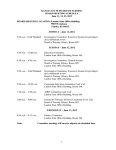 KANSAS STATE BOARD OF NURSING BOARD MEETING SCHEDULE June 11, 12, 13, 2012 BOARD MEETING LOCATION: Landon State Office Building 900 SW Jackson Topeka, KS 66612