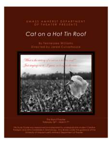 UMASS AMHERST DEPARTMENT OF THEATER PRESENTS Cat on a Hot Tin Roof By Tennessee Williams Directed by Jared Culverhouse