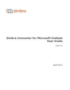 Zimbra Connector for Microsoft Outlook User Guide ZCO 7.2 April 2012