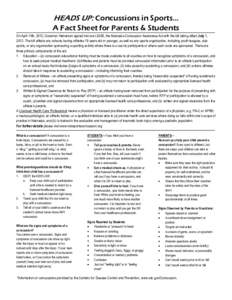 HEADS UP: Concussions in Sports… A Fact Sheet for Parents & Students On April 14th, 2012, Governor Heineman signed into law LB260, the Nebraska Concussion Awareness Act with the bill taking effect July 1, 2012. The bil