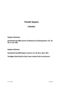 Parallel Sysplex Literatur Sysplex Hardware: Sonderheft des IBM Journal of Research and Development, Vol. 36, No.4, July 1992.