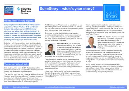 SuiteStory – what’s your story? Worlds apart, working together Balancing their elective schedule with customer acquisition, Vikram Pradhan (left) and Dmitrii Beliakov (right), both current EMBA-Global students, are t