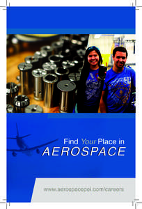 WE WELCOME YOU TO THE WORLD OF AEROSPACE!  Aerospace is the fastest growing