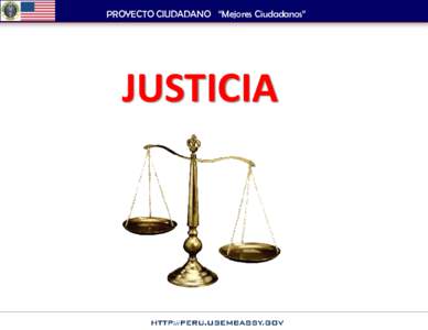 PROYECTO CIUDADANO “Mejores Ciudadanos”  JUSTICIA Definición: 