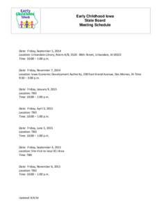 Early Childhood Iowa State Board Meeting Schedule Date: Friday, September 5, 2014 Location: Urbandale Library, Room A/B, [removed]86th Street, Urbandale, IA 50322