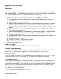 Harrington Chamber of Commerce Minutes June 3, 2015 The June 3rd meeting of the Harrington Chamber of Commerce was called to order at the Harrington Golf Club with 9 members present. Those in attendance were: Heather Sla