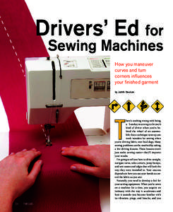 Drivers’ Ed for Sewing Machines How you maneuver curves and turn corners influences your finished garment