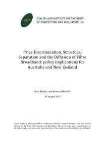 Price Discrimination, Structural Separation and the Diffusion of Fibre Broadband: policy implications for Australia and New Zealand  Dave Heatley and Bronwyn Howell*