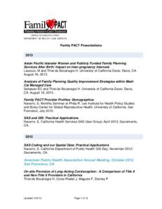 Family PACT Presentations 2013 Asian Pacific Islander Women and Publicly Funded Family Planning Services After Birth: Impact on Inter-pregnancy Intervals Lavezzo, M and Thiel de Bocanegra H. University of California Davi