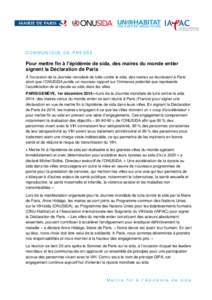 COMMUN IQUE DE PRESSE  Pour mettre fin à l’épidémie de sida, des maires du monde entier signent la Déclaration de Paris À l’occasion de la Journée mondiale de lutte contre le sida, des maires se réunissent à 