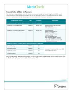 General Rules & Claim for Payment. The MedsCheck program is paid for by the Ontario Government through the Ontario Drug Benefit (ODB) health Network System. Claims submissions occur on the day the MedsCheck service is co