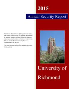 2015 Annual Security Report The “Jeanne Clery Disclosure of Campus Security Policy and Campus Crime Statistics Act” requires the University of Richmond to report annually, information regarding
