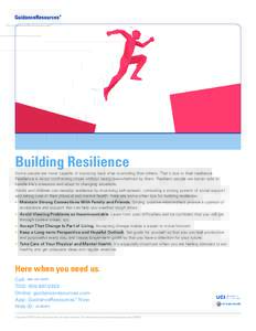 Building Resilience Some people are more capable of bouncing back after stumbling than others. That’s due to their resilience. Resilience is about confronting crises without being overwhelmed by them. Resilient people 