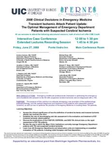 Transient ischemic attack / Fellow of American College of Emergency Physicians / American College of Emergency Physicians / Ischemia / Emergency department / Brain ischemia / University of Illinois College of Medicine / Mount Sinai School of Medicine / Medicine / Emergency medicine / Stroke