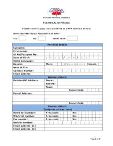 TECHNICAL OFFICIALS I hereby wish to appl y to be accredited as a WPA Tec hnical Offic ial WERE YOU PREVIOUSLY ACCREDITED BY WPA? YES:  NO: