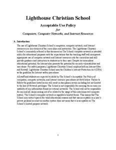 Lighthouse Christian School Acceptable Use Policy for Computers, Computer Networks, and Internet Resources A. Introduction The use of Lighthouse Christian School’s computers, computer network, and Internet