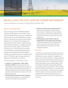 Accelerating the transformation of power systems MEXICO AND THE 21ST CENTURY POWER PARTNERSHIP Paving the Way to a Greener, Smarter, More Flexible Grid Mission and Objectives