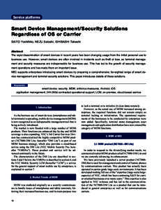 Service platforms  Smart Device Management/Security Solutions Regardless of OS or Carrier SAITO Yoshihiko, NEZU Satoshi, ISHIBASHI Takeshi Abstract